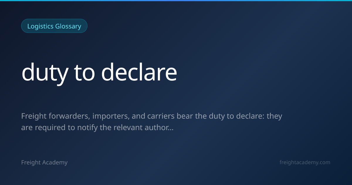duty to declare – Meaning & Definition | Freight Academy
