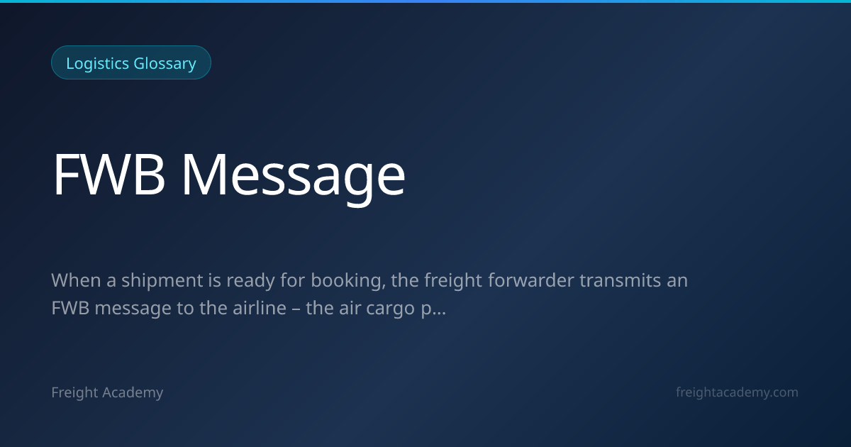 FWB Message - Definition & Meaning | Logistics Glossary