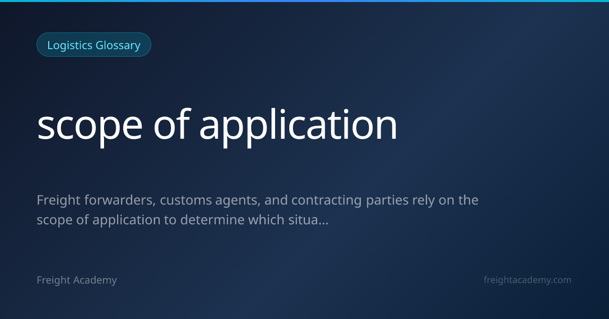 scope of application – Meaning & Definition | Freight Academy